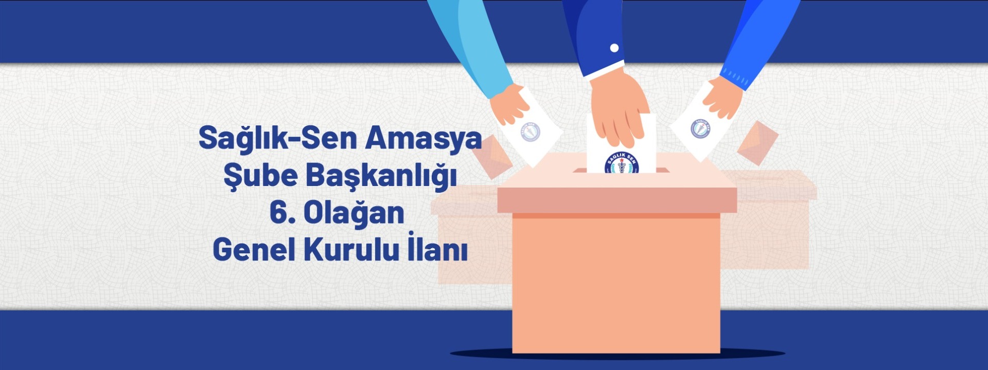 Sağlık-Sen Amasya Şube Başkanlığı 6. Olağan Genel Kurulu İlanı